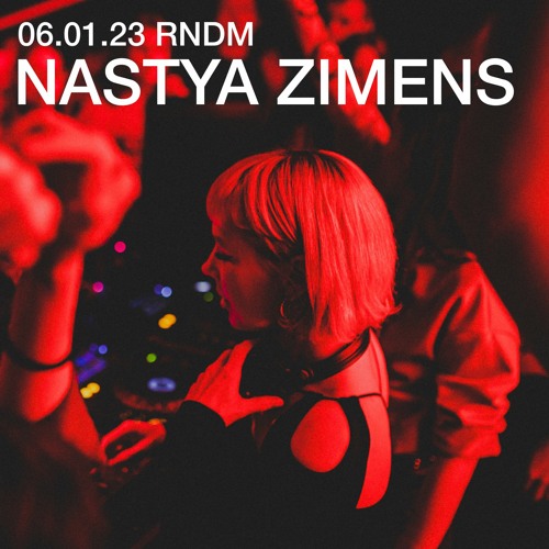Nastya Zimens (RNDM 06.01.23)