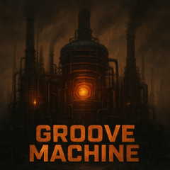 GROOVE MACHINE