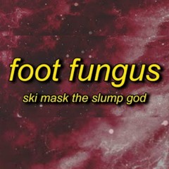 Ski Mask The Slump God - Foot Fungus (TikTok Remix) Skrrt uh drop it on my cock