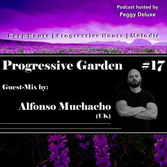 Progressive Garden #17 | Guest-Mix by Alfonso Muchacho (UK)