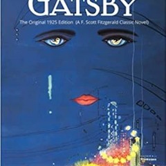 P.D.F.❤️DOWNLOAD⚡️ The Great Gatsby: The Original 1925 Edition (A F. Scott Fitzgerald Classic Novel)