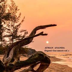 Atman Ananda - Organic Goa sunsets Vol. 2
