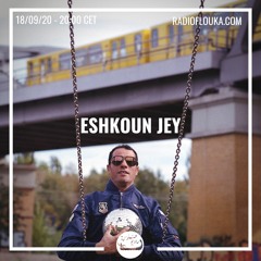 Eshkoun Jay  | Radio Flouka 18/09/2020