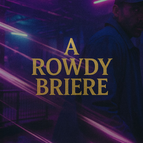 Are You (a rowdy briere or suttin!)