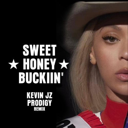 SWEET HONEY BUCKIN KEVIN JZ REMIX 1