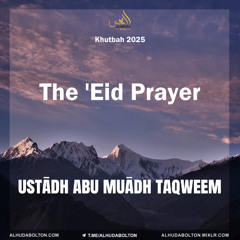 Khutbah: The 'Eid Prayer