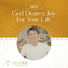 God Desires Joy For Your Life | O Come Simbang Gabi Day 6