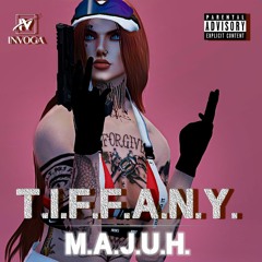 M.A.J.U.H. - Tiffany