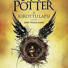 [Read] Online Harry Potter ja kirottu lapsi Osat yksi ja kaksi (Vain harjoituskäyttöön) (Finnis