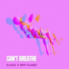 Can't Breathe feat Ripp Flamez