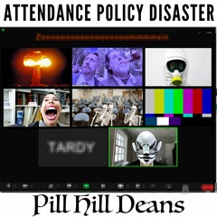 Pill Hill Deans - AttendancePolicyDisaster (BPM 87)