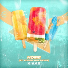 KIKKR - Home (ft. Robbie Wulfsohn)🍧