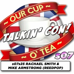 Talkin' Con: A Cup O' Tea with An Englishman In San Diego s07e25 RACHAEL SMITH & MIKE ARMSTRONG