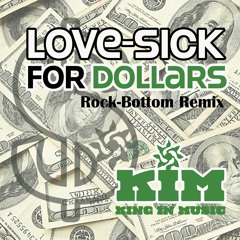 Love-Sick for Dollars (Rock-Bottom Remix)