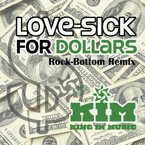 Love-Sick for Dollars (Rock-Bottom Remix)