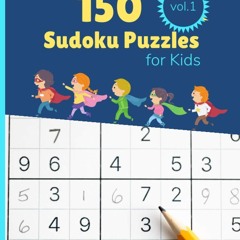 Epub✔ 150 Sudoku Puzzles for Kids vol.1: Sudoku for Kids Ages 4-8 | Easy