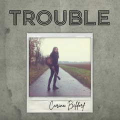 Carina Beldorf - Trouble [Official Audio]
