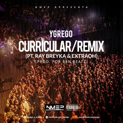 Stream Curricular Remix (Pt. Ray Breyka & eXtraOh) [Prod.BenBeatz].mp3 by  Ygrego O Artista | Listen online for free on SoundCloud