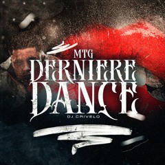 MTG - DERNIERE DANCE - DJ CRIVELO
