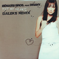 Benassi Bros Feat Dhany - Hit My Heart (DALEKS Remix)