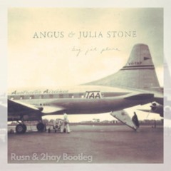 Angus & Julia Stone - Big Jet Plane (Rusn & 2hay Bootleg) *Free Download*