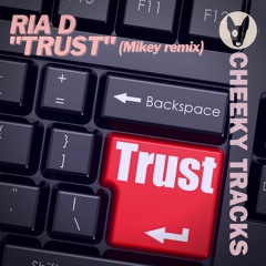 Ria D - Trust (Mikey remix) - OUT NOW