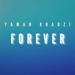 Yaman Khadzi - Forever