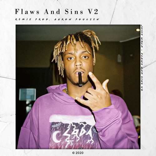 Juice WRLD [Unreleased Version] - Flaws And Sins V2 (with Aaron Poulsen)