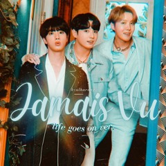 jamais vu (life goes on ver.)