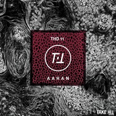 Aahan - Some Shade  (Original Mix) [THD11]