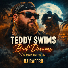 Teddy Swims – Bad Dreams (AfroZouk Dance Edit)
