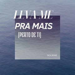 Leva-me Pra Mais (de ti) – Interlude