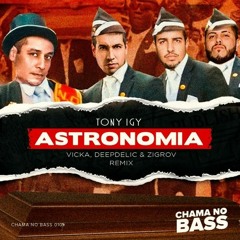 Tony Igy - Astronomia (Vicka, DeepDelic & Zigrov Remix)
