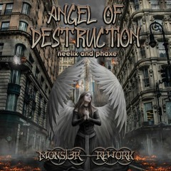 Neelix, Phaxe - Angels Of Destruction (Monst3r Rework)