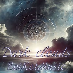 Dark Clouds by BoiKotMusic | Epic, Cinematic Soundtrack, Motivational Background music