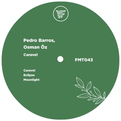Pedro Barros, Osman Öz - Caravel [FMT043]