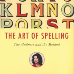 READ KINDLE 🖋️ The Art of Spelling: The Madness and the Method by  Marilyn vos Savan