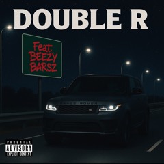 Double R feat. Beezy Barsz