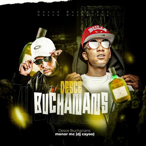 DESCE BUCHANANS ft. MENOR MC - ( ( DJ CAYOO ) )