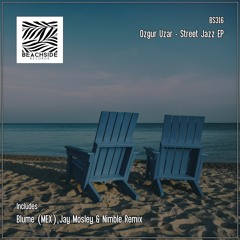 Ozgur Uzar - Street Jazz (Blume (MEX) Remix)