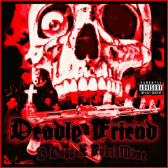 Bdogg x Fvdxdmvne-Deadly Friend(Prod.DJ DATENSHI)