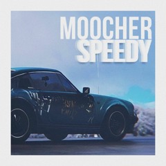 Moocher Speedy