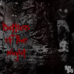 BATTLES OF THE NIGHT