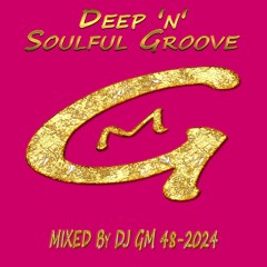 Deep 'n' Soulful Groove 48-24 DJ GM