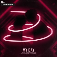 Juan Dileju & Nick Duque - My Day | The Greenroom