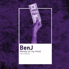 BenJ - Money On My Mind [Free Download]