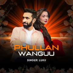 Phullan wanguu