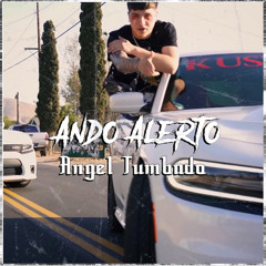 Ando Alerto - Angel Tumbado