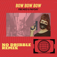 FBE MED - Baw (no dribble remix) (ft. PAYDAY)