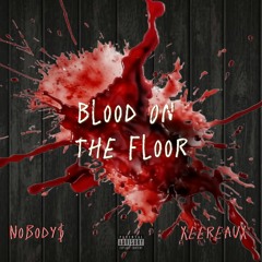 Blood On The Floor (feat. Xeereaux)